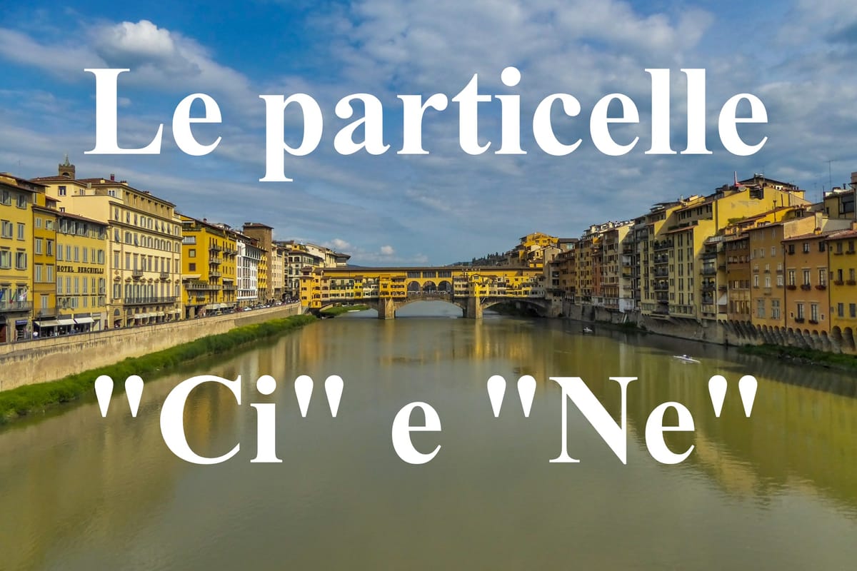 🍕 Как да използваме частиците "ne" и "ci"? Разбери с пътуване до Тоскана!